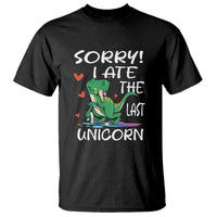 Funny Dinosaur T Shirt Sorry I Ate The Last Unicorn - Wonder Print Shop