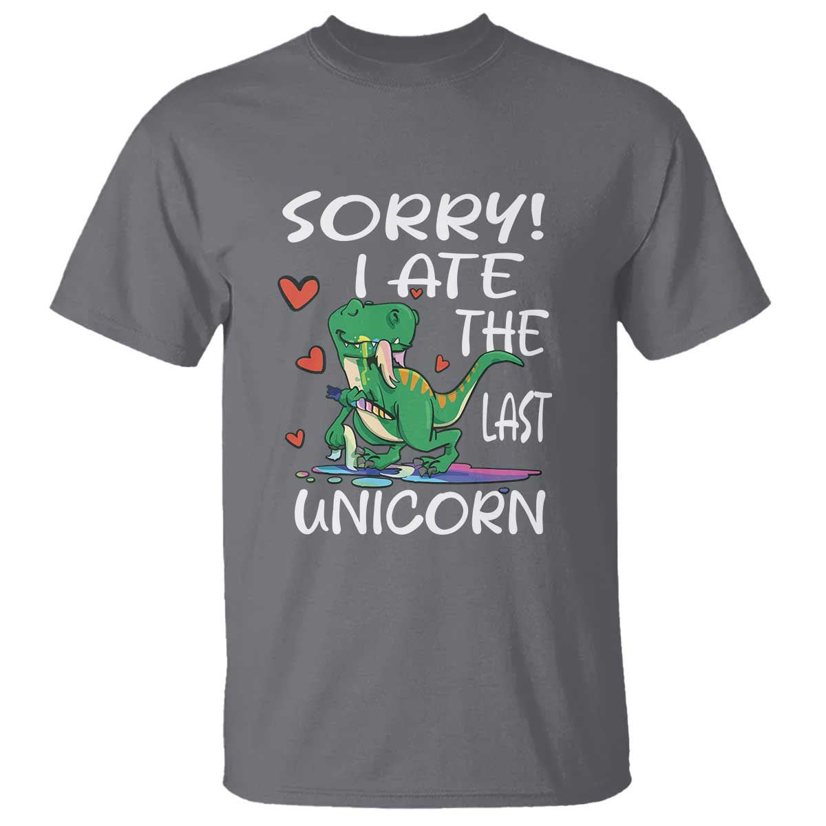 Funny Dinosaur T Shirt Sorry I Ate The Last Unicorn - Wonder Print Shop