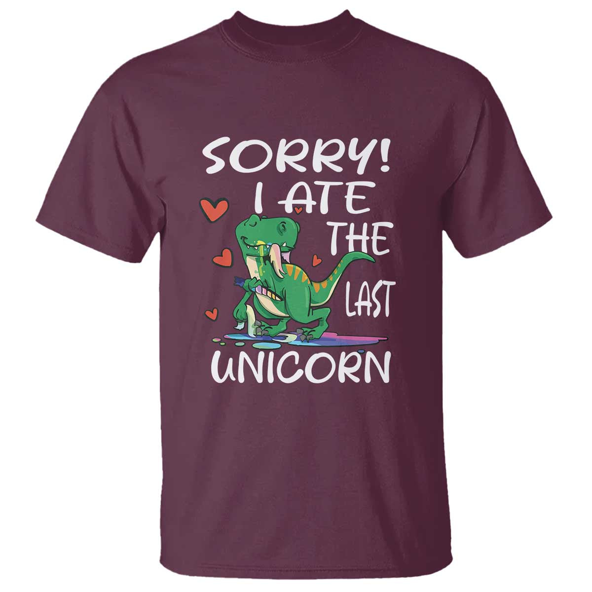 Funny Dinosaur T Shirt Sorry I Ate The Last Unicorn - Wonder Print Shop