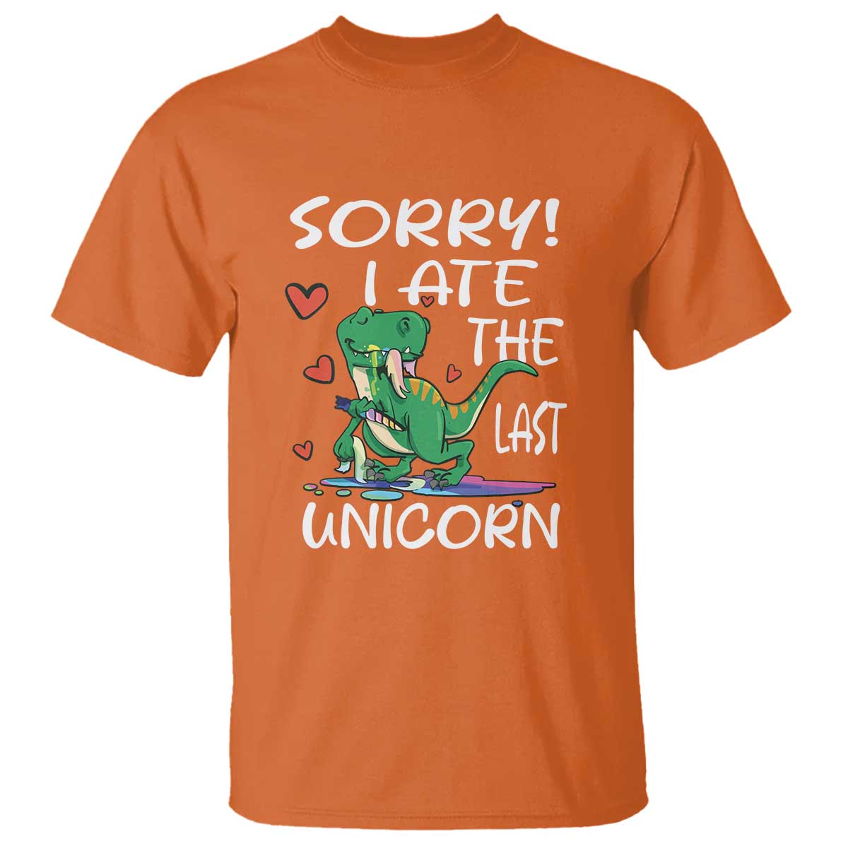 Funny Dinosaur T Shirt Sorry I Ate The Last Unicorn - Wonder Print Shop