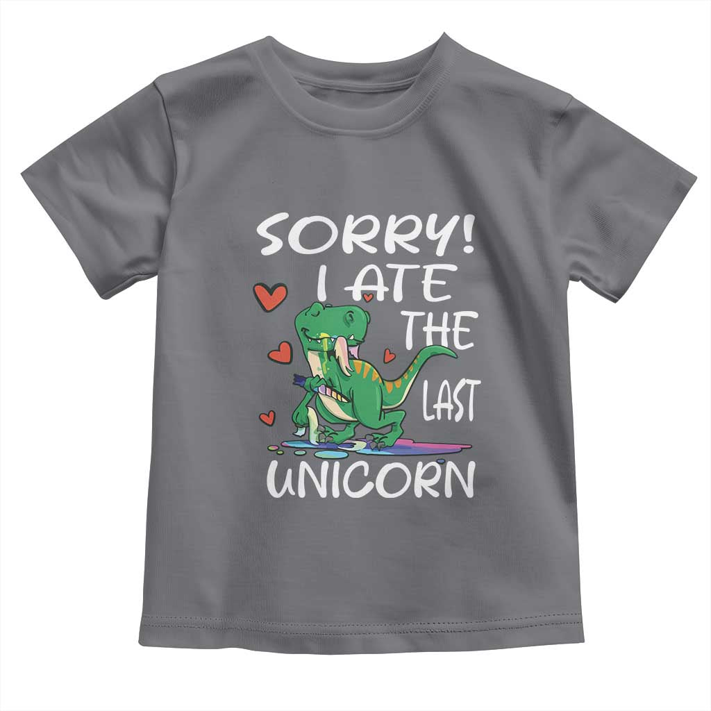 Funny Dinosaur Toddler T Shirt Sorry I Ate The Last Unicorn