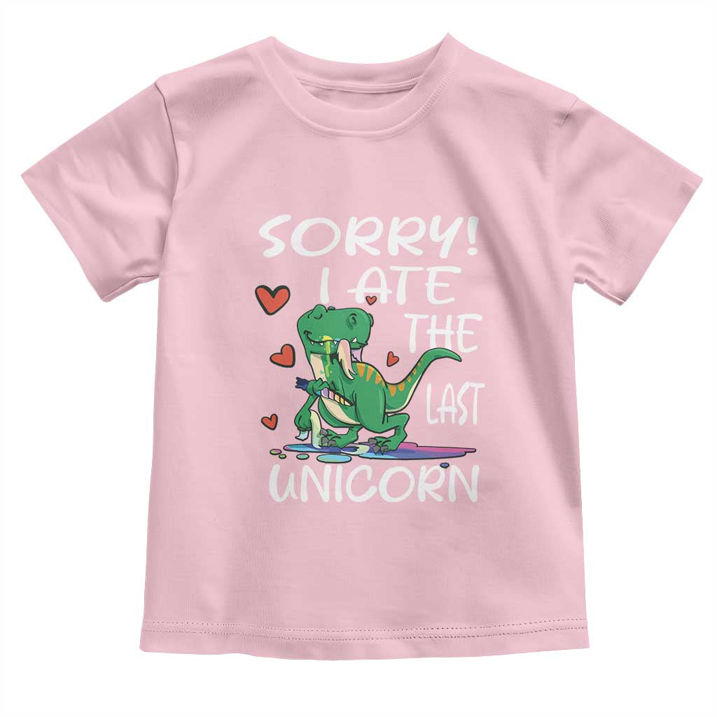 Funny Dinosaur Toddler T Shirt Sorry I Ate The Last Unicorn