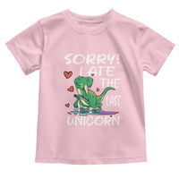 Funny Dinosaur Toddler T Shirt Sorry I Ate The Last Unicorn