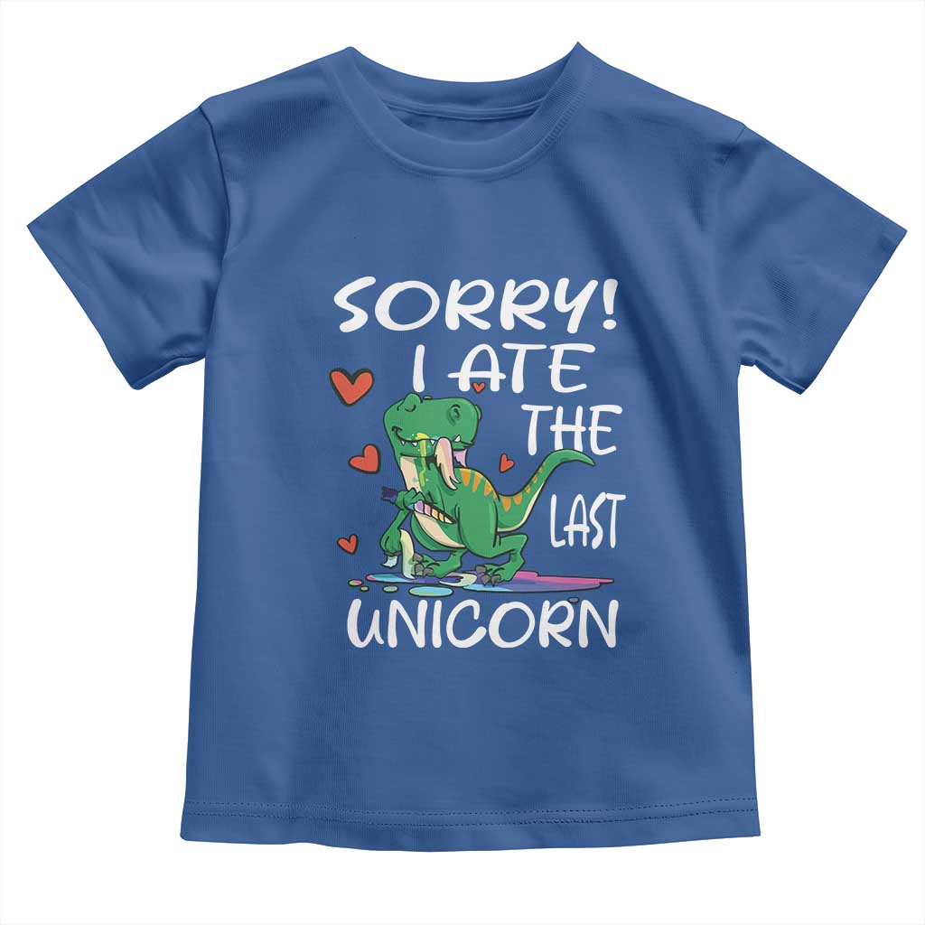 Funny Dinosaur Toddler T Shirt Sorry I Ate The Last Unicorn