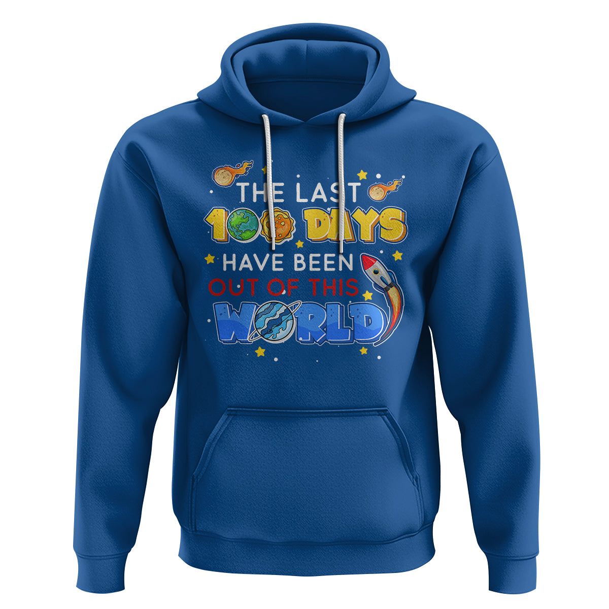 100th Day Of School Hoodie The Last 100 Days Have Been Out Of This World Outer Space - Wonder Print Shop