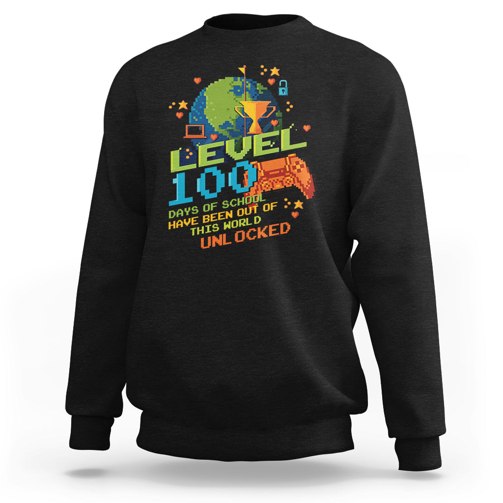 100th Day Of School Sweatshirt Level 100 Days Have Been Out Of This World Unlocked Gamer Outer Space - Wonder Print Shop
