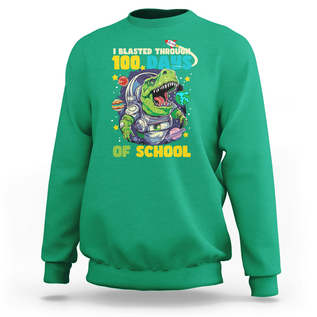 100th Day Of School Sweatshirt I Blasted Through 100 Days Dinosaur Astronaut - Wonder Print Shop