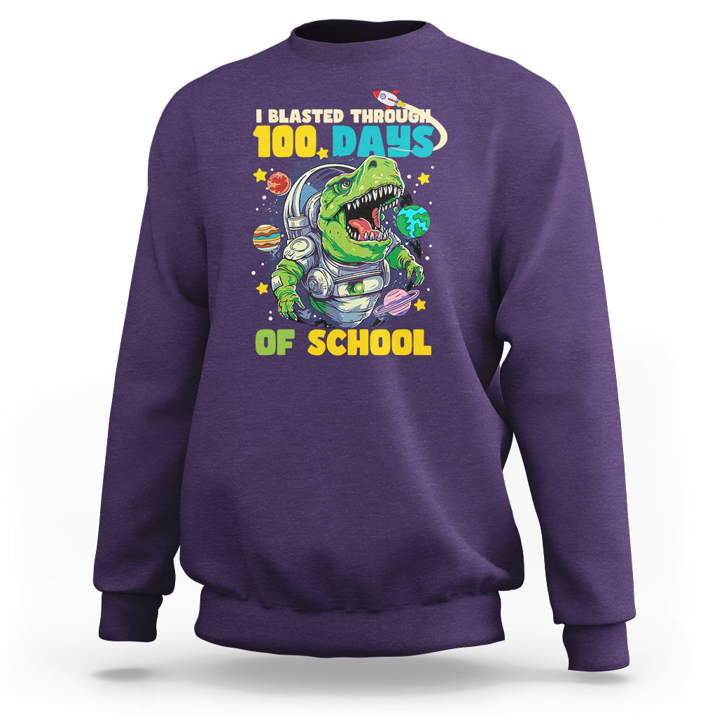 100th Day Of School Sweatshirt I Blasted Through 100 Days Dinosaur Astronaut - Wonder Print Shop
