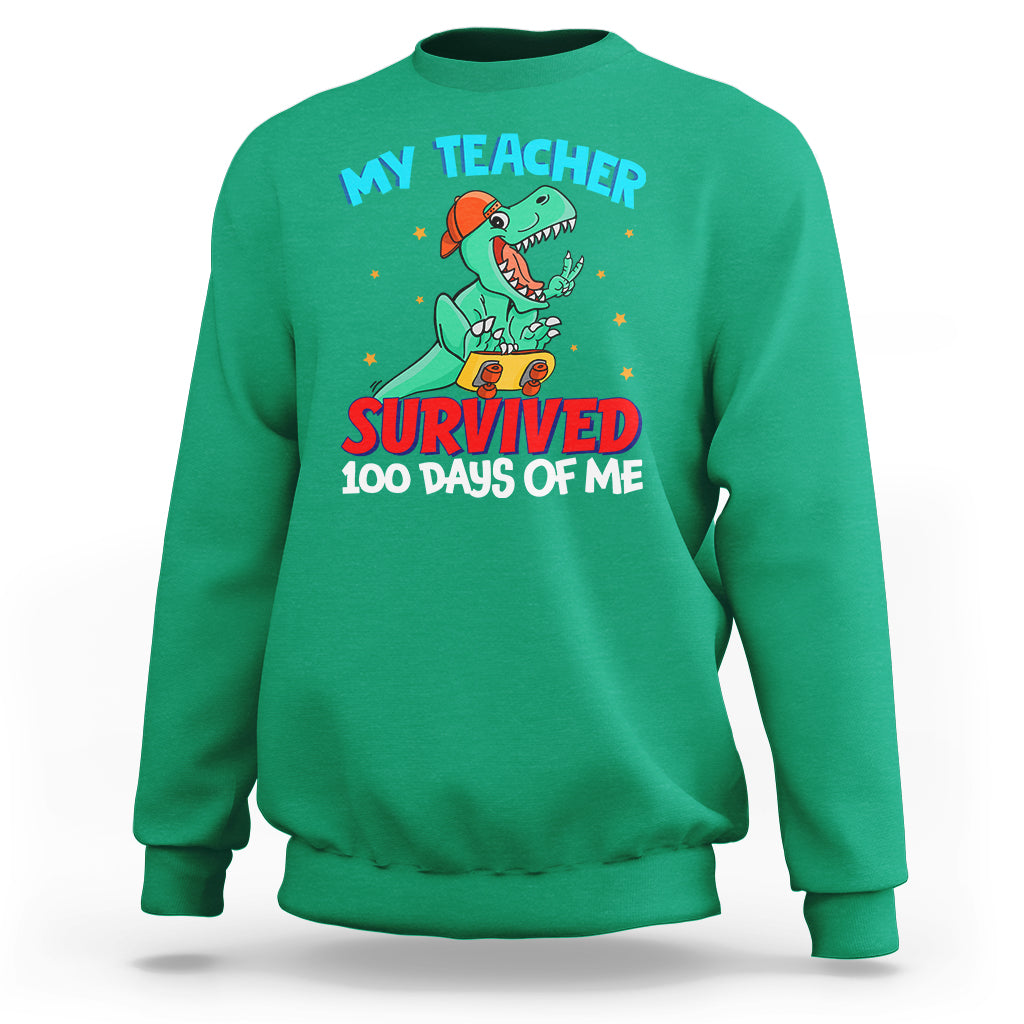 100th Day Of School Sweatshirt My Teacher Survived 100 Days Of Me Funny Dinosaur - Wonder Print Shop