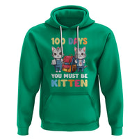 100th Day Of School Hoodie 100 Days You Must Be Kitten Cute Cat - Wonder Print Shop