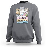 100th Day Of School Sweatshirt 100 Days You Must Be Kitten Cute Cat - Wonder Print Shop