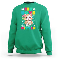 100th Day Of School Sweatshirt 100 Days You Must Be Kitten Cute Cat - Wonder Print Shop