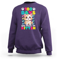 100th Day Of School Sweatshirt 100 Days You Must Be Kitten Cute Cat - Wonder Print Shop