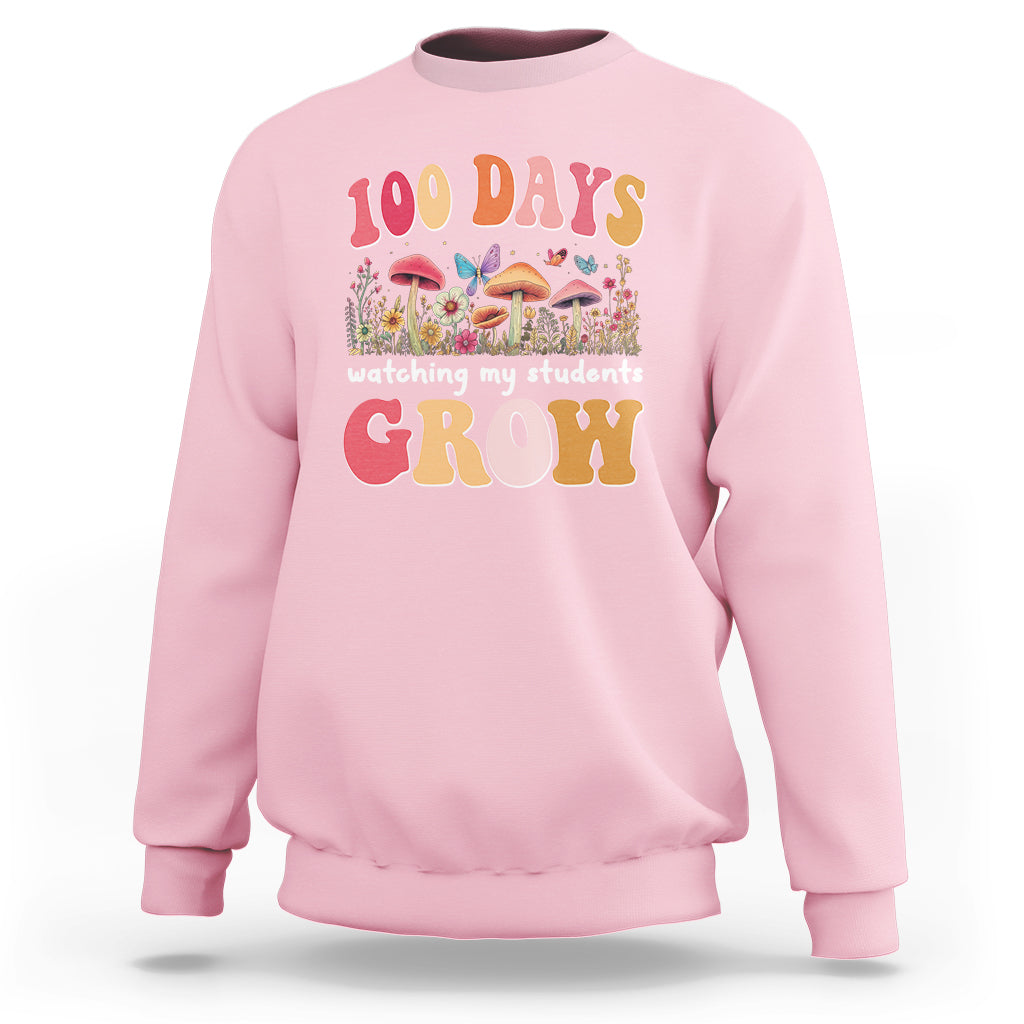 100th Day Of School Sweatshirt 100 Days Watching My Student Grow Teacher - Wonder Print Shop