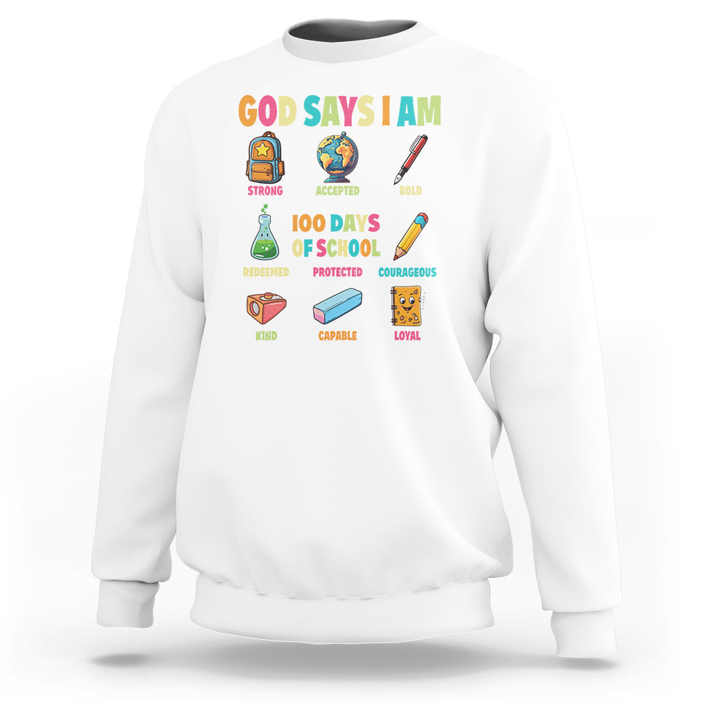 God Says I Am 100 Days Of School Christ Sweatshirt - Wonder Print Shop