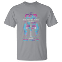 Nurse T Shirt God So Loved The World He Made Nurses So That Everyone Could Be Loved And Cares For - Wonder Print Shop