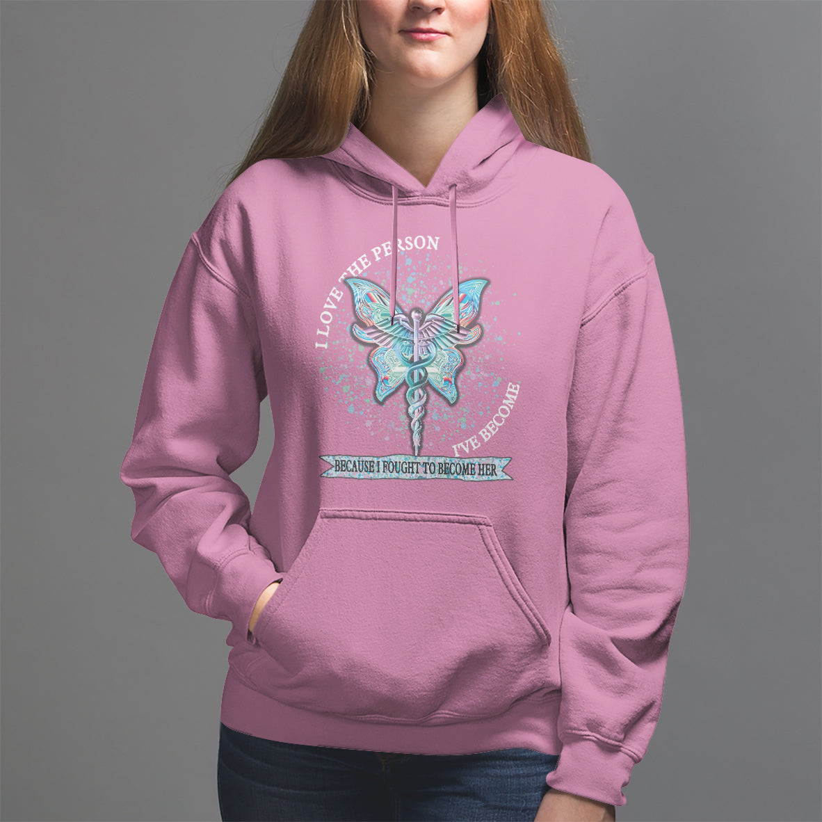Nurse Hoodie I Love The Person I've Become Because I Fought To Become Her - Wonder Print Shop