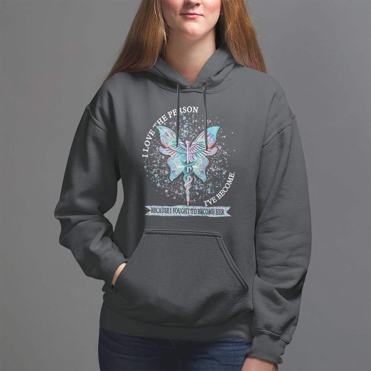 Nurse Hoodie I Love The Person I've Become Because I Fought To Become Her - Wonder Print Shop
