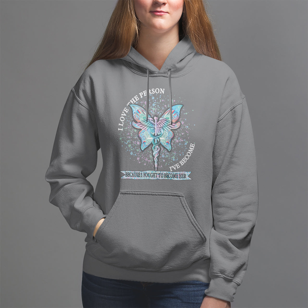 Nurse Hoodie I Love The Person I've Become Because I Fought To Become Her - Wonder Print Shop