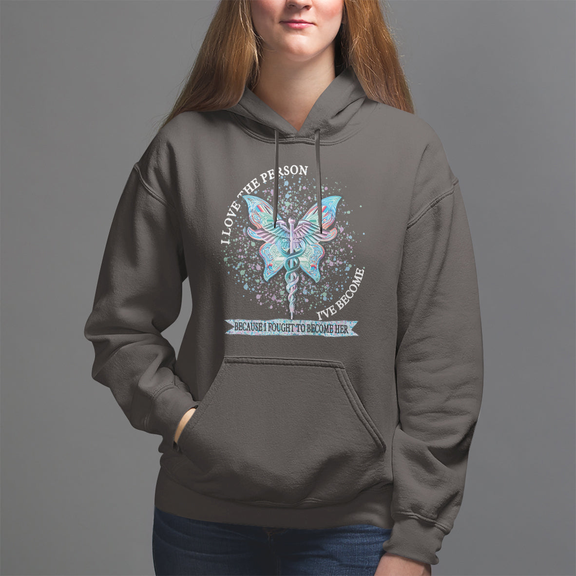Nurse Hoodie I Love The Person I've Become Because I Fought To Become Her - Wonder Print Shop