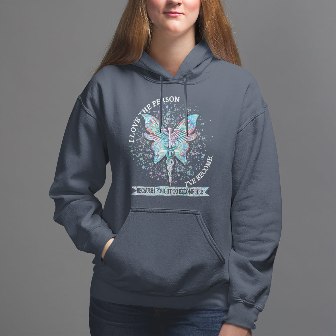 Nurse Hoodie I Love The Person I've Become Because I Fought To Become Her - Wonder Print Shop