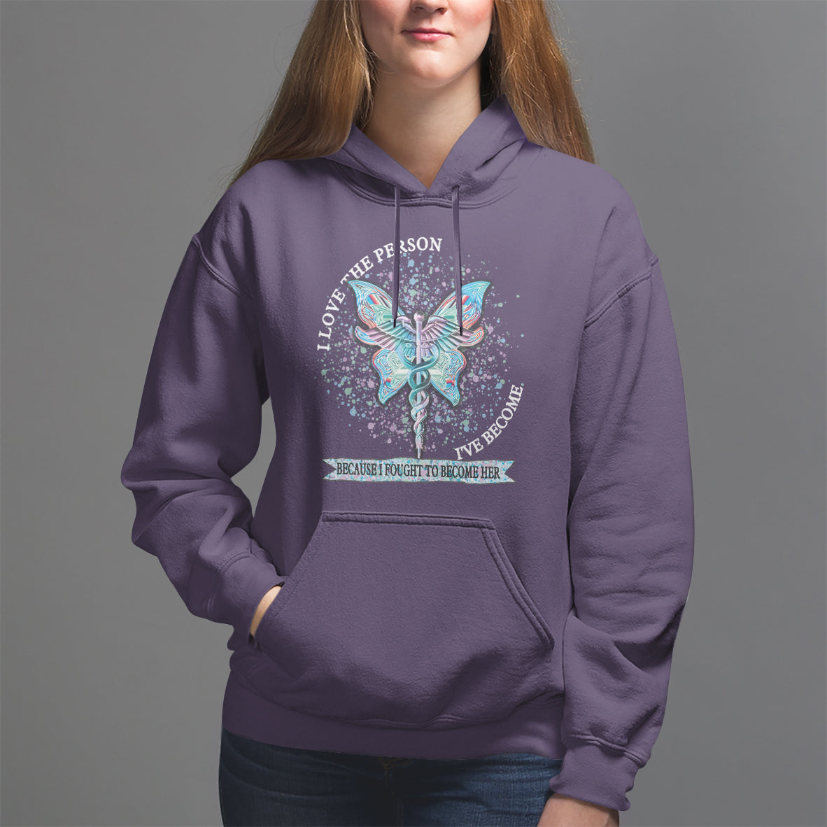 Nurse Hoodie I Love The Person I've Become Because I Fought To Become Her - Wonder Print Shop