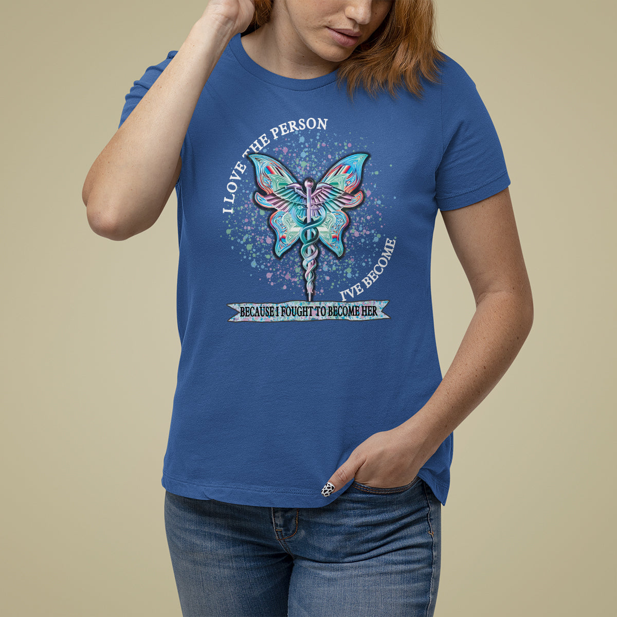 Nurse T Shirt For Women I Love The Person I've Become Because I Fought To Become Her - Wonder Print Shop