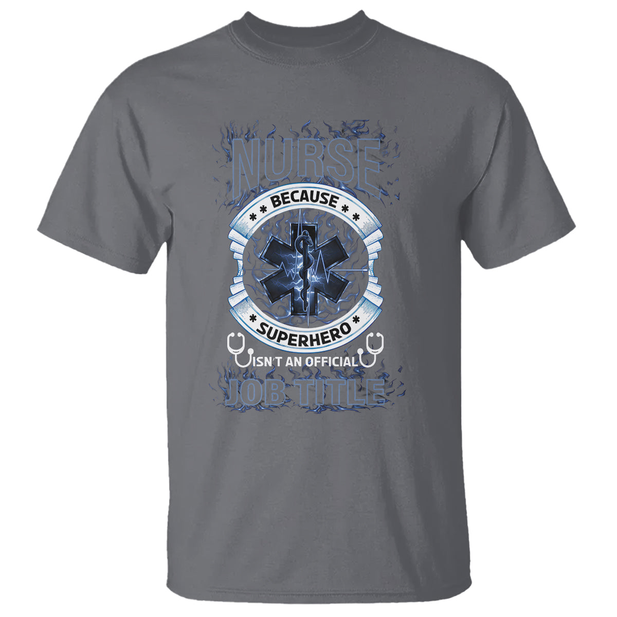 Nurse T Shirt Because Superhero Isn't An Official Job Title - Wonder Print Shop