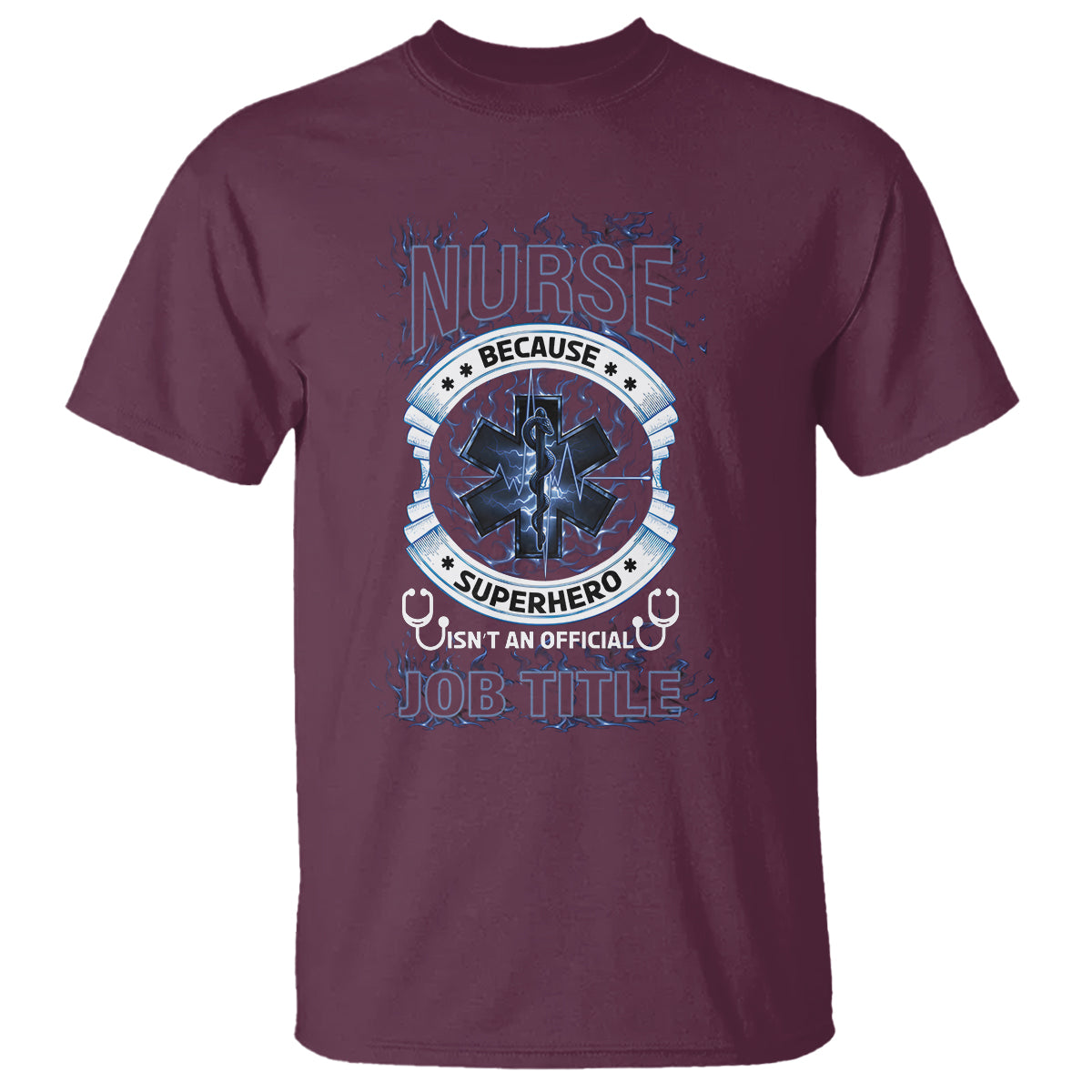 Nurse T Shirt Because Superhero Isn't An Official Job Title - Wonder Print Shop