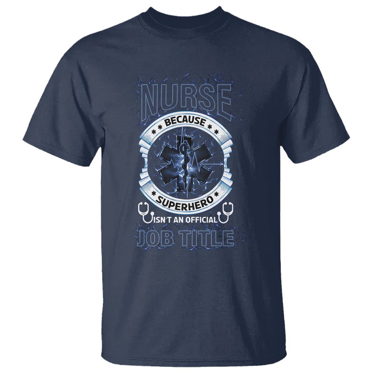 Nurse T Shirt Because Superhero Isn't An Official Job Title - Wonder Print Shop
