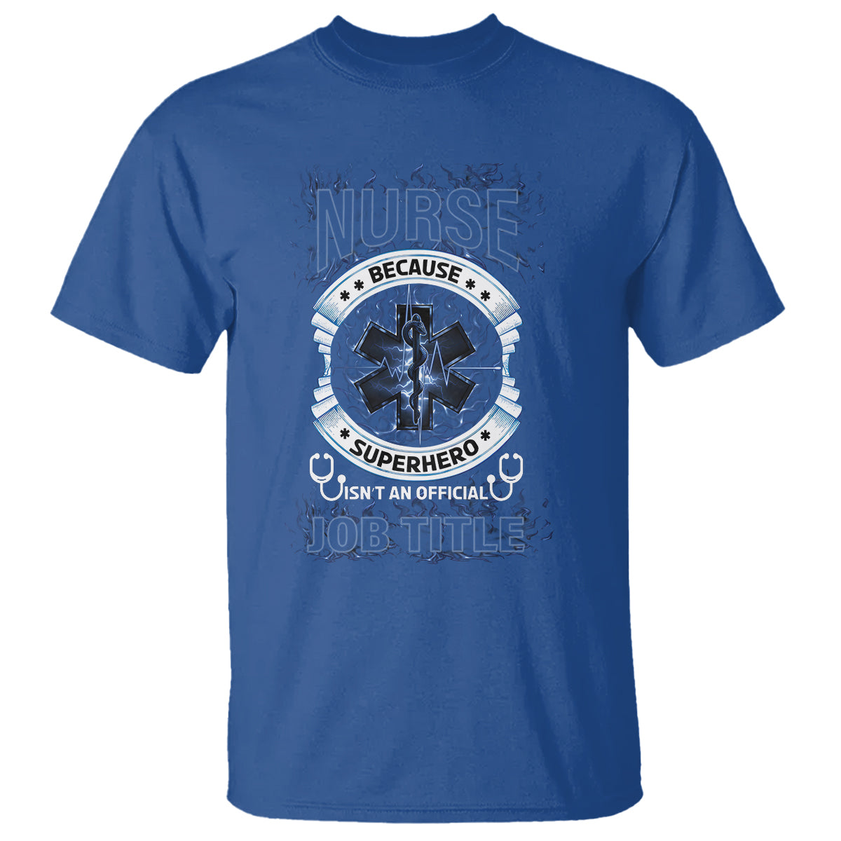 Nurse T Shirt Because Superhero Isn't An Official Job Title - Wonder Print Shop