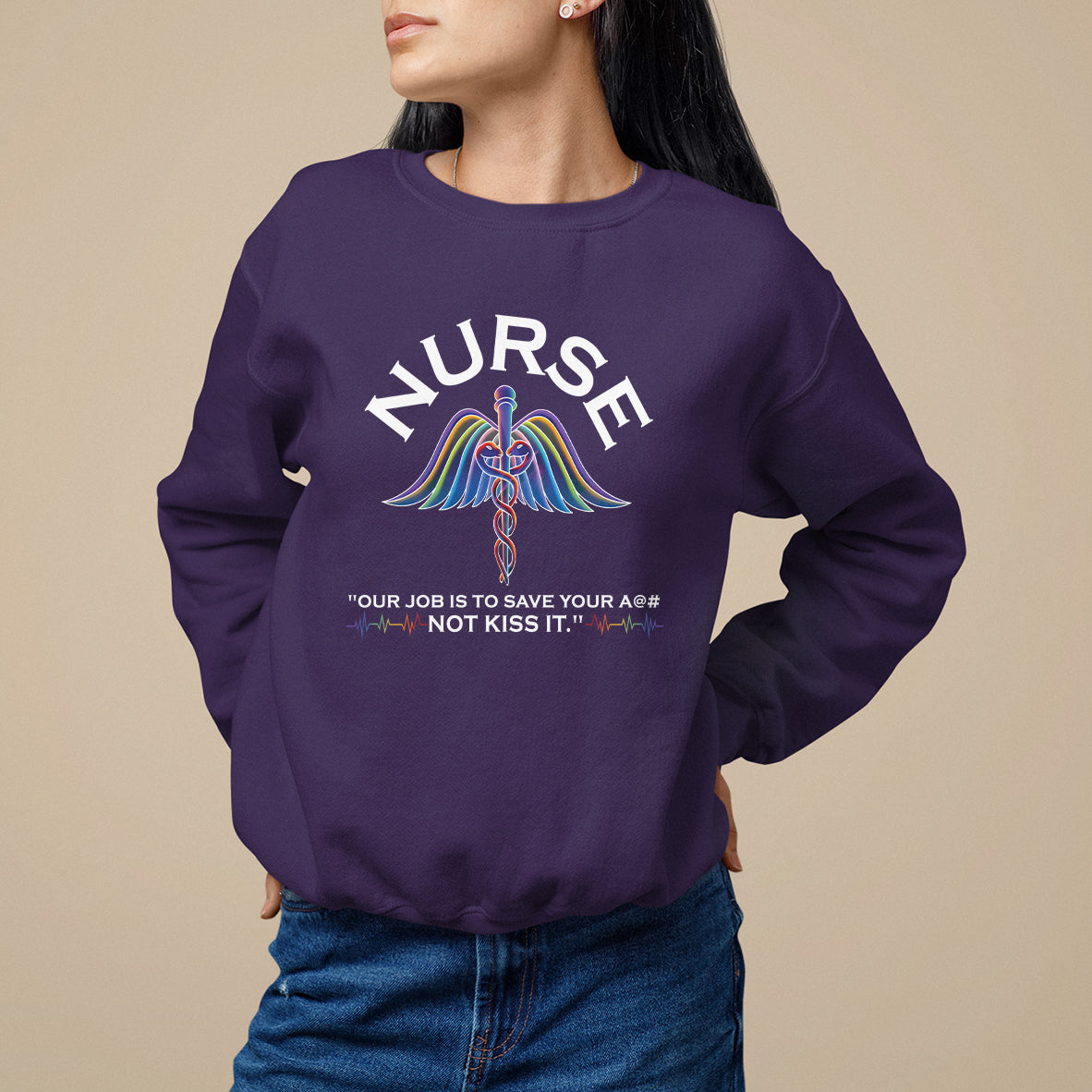 Funny Nurse Sweatshirt Our Job Is To Save Your A@# Not Kiss It - Wonder Print Shop