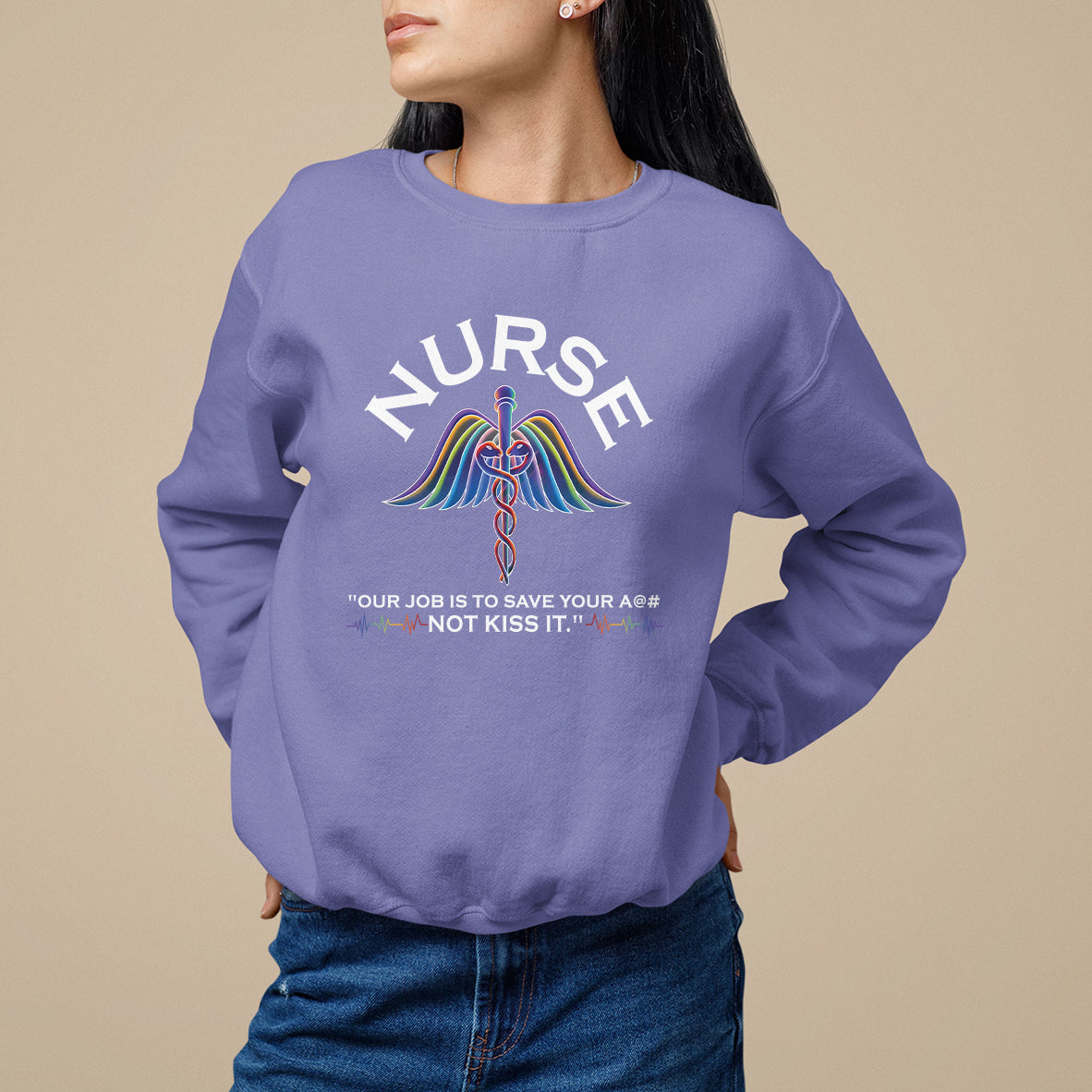 Funny Nurse Sweatshirt Our Job Is To Save Your A@# Not Kiss It - Wonder Print Shop