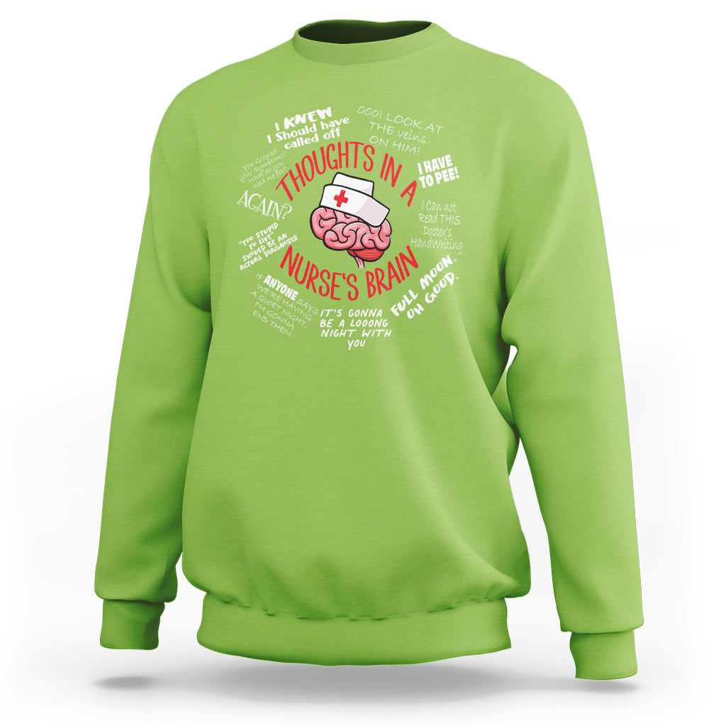 Funny Nurse Sweatshirt Thought In A Nurse's Brain - Wonder Print Shop