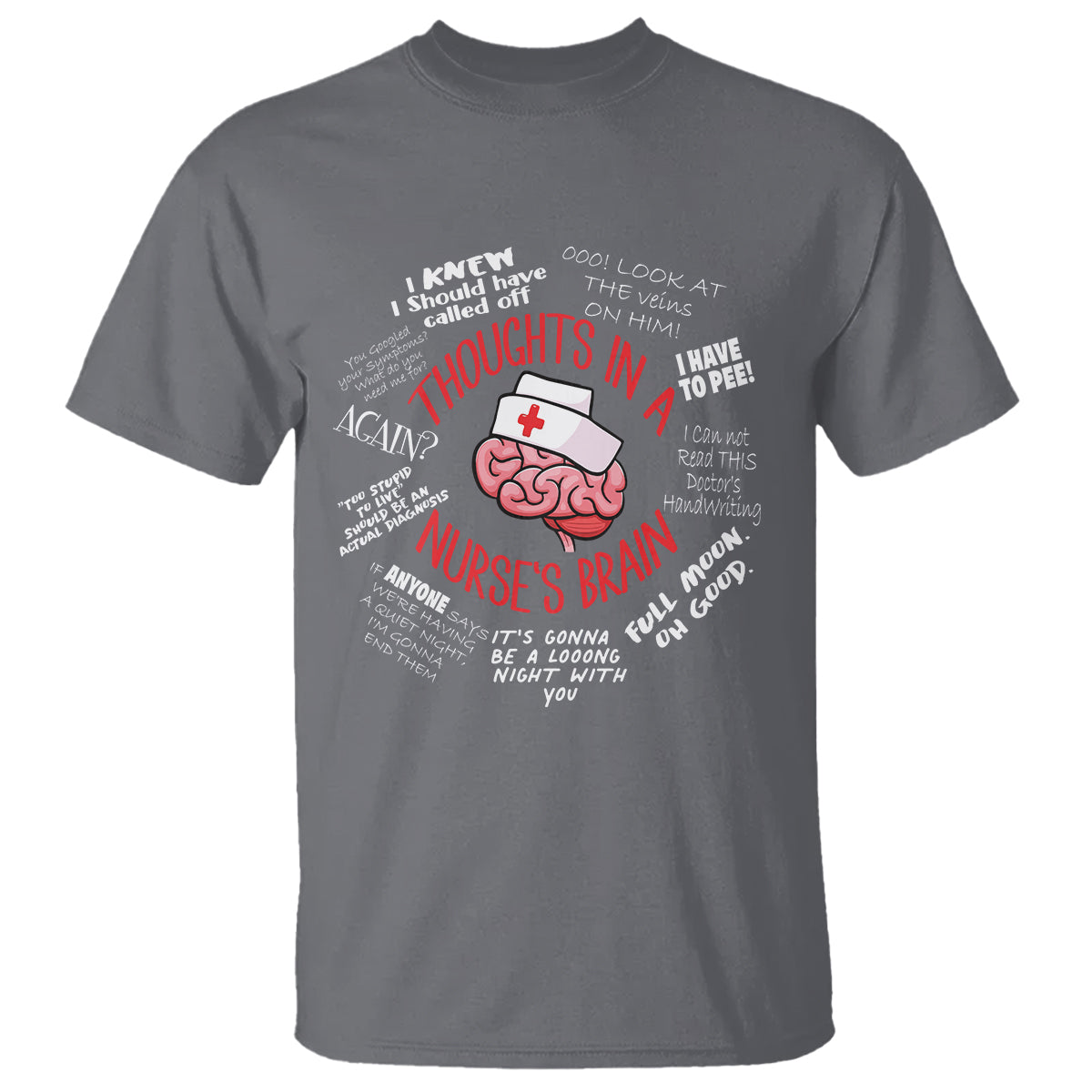 Funny Nurse T Shirt Thought In A Nurse's Brain - Wonder Print Shop