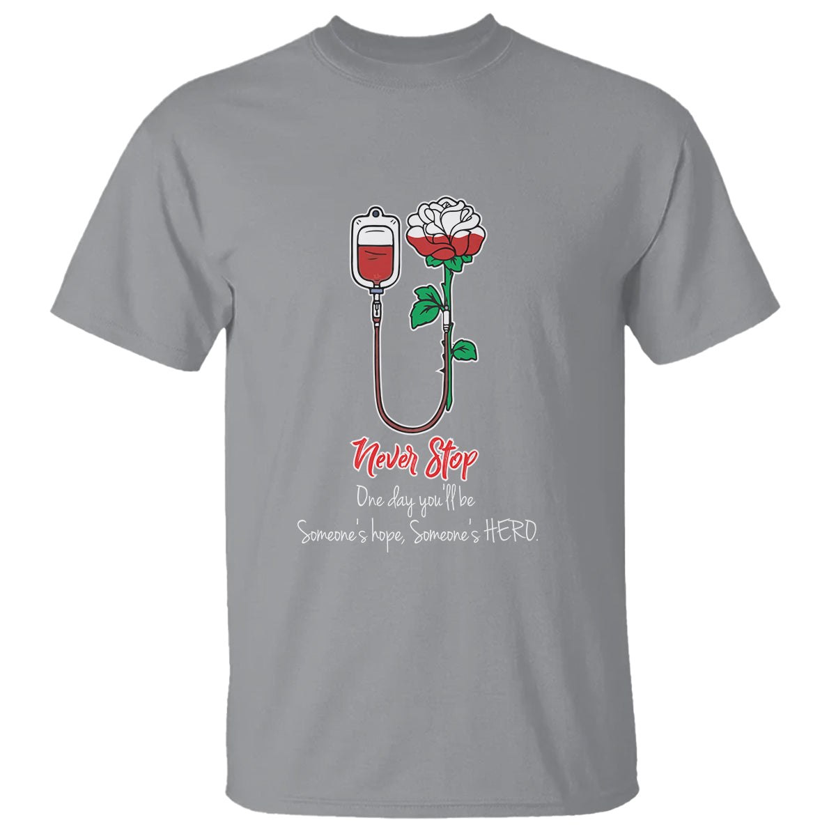 Nurse T Shirt Never Stop One Day You'll Be Someone's Hope Someone's Hero - Wonder Print Shop