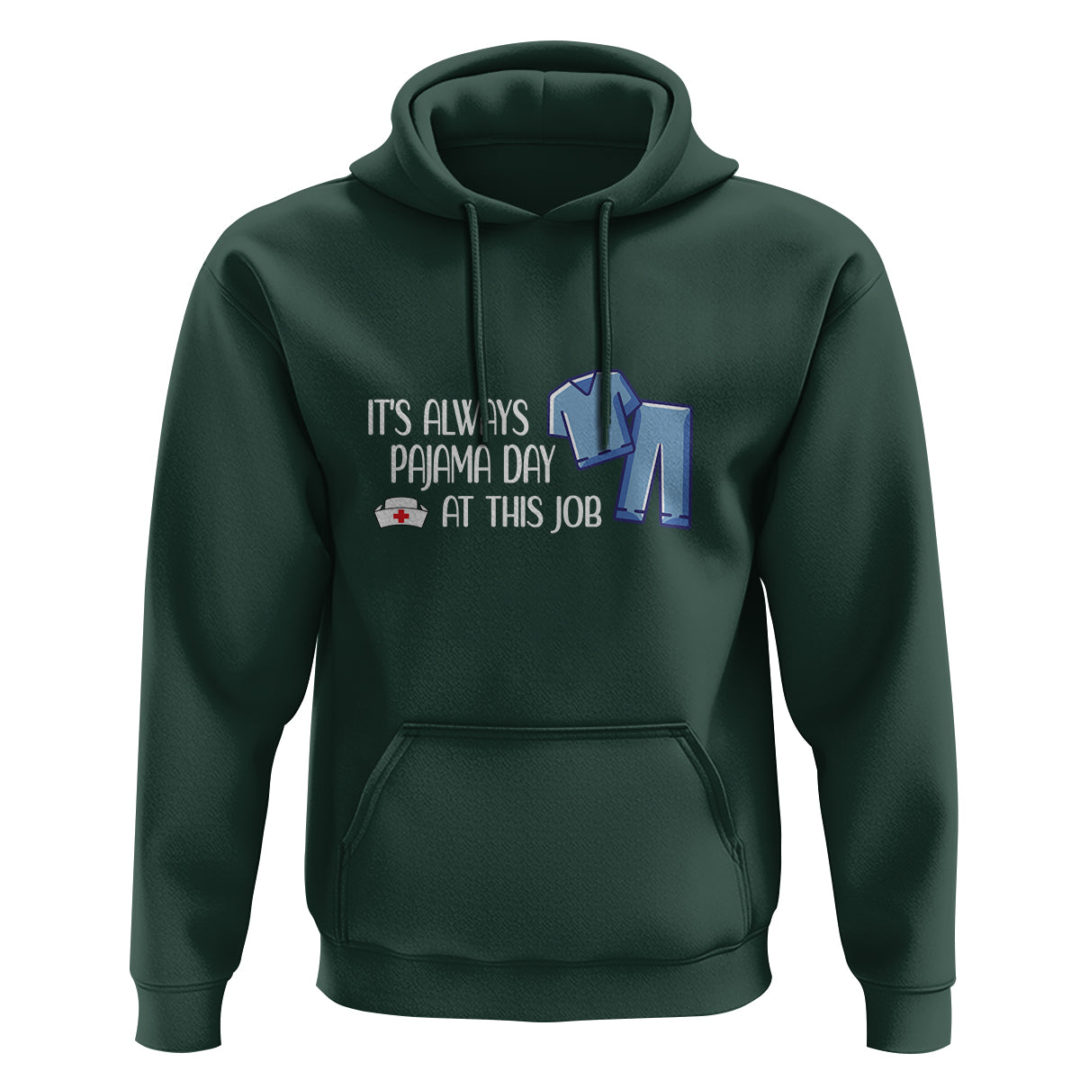 Funny Nurse Hoodie It's Always Pajama Day At This Job - Wonder Print Shop