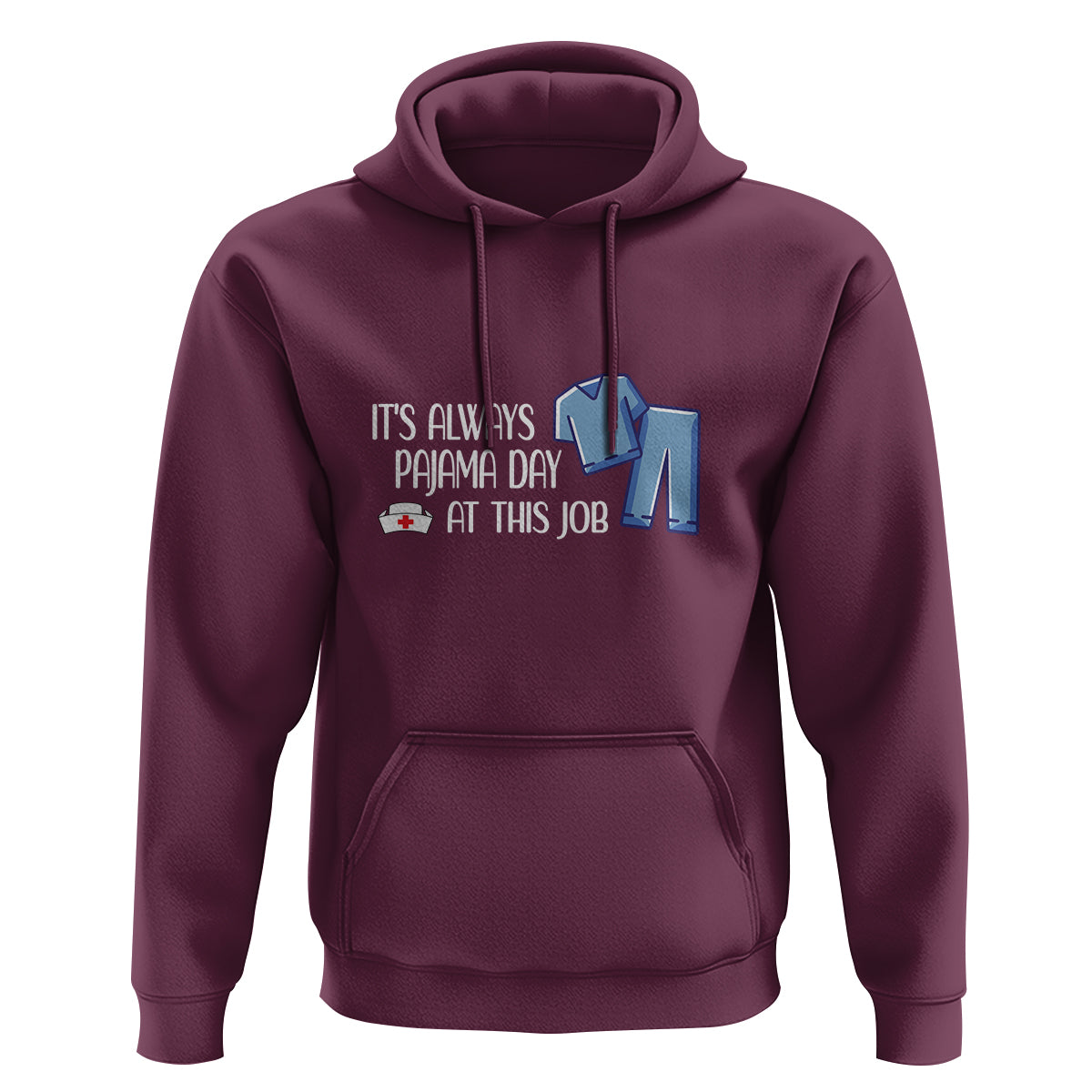 Funny Nurse Hoodie It's Always Pajama Day At This Job - Wonder Print Shop