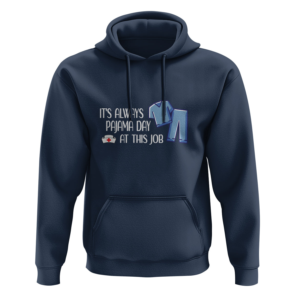 Funny Nurse Hoodie It's Always Pajama Day At This Job - Wonder Print Shop