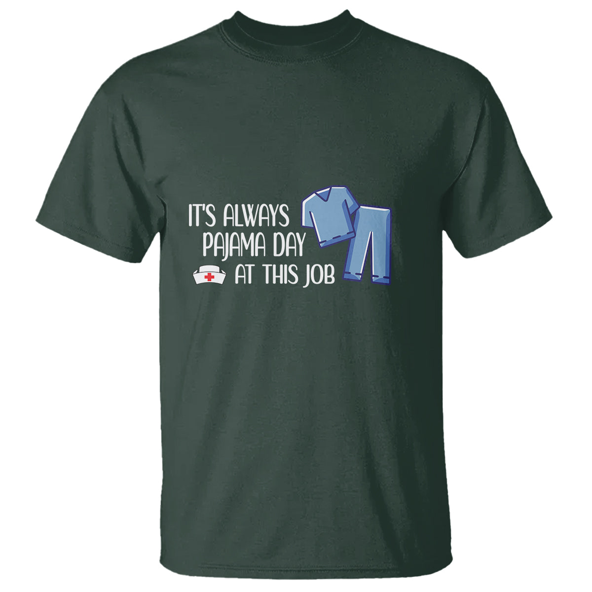 Funny Nurse T Shirt It's Always Pajama Day At This Job - Wonder Print Shop