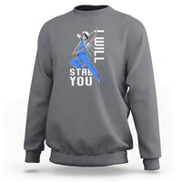 Funny Nurse Sweatshirt I Will Stab You - Wonder Print Shop