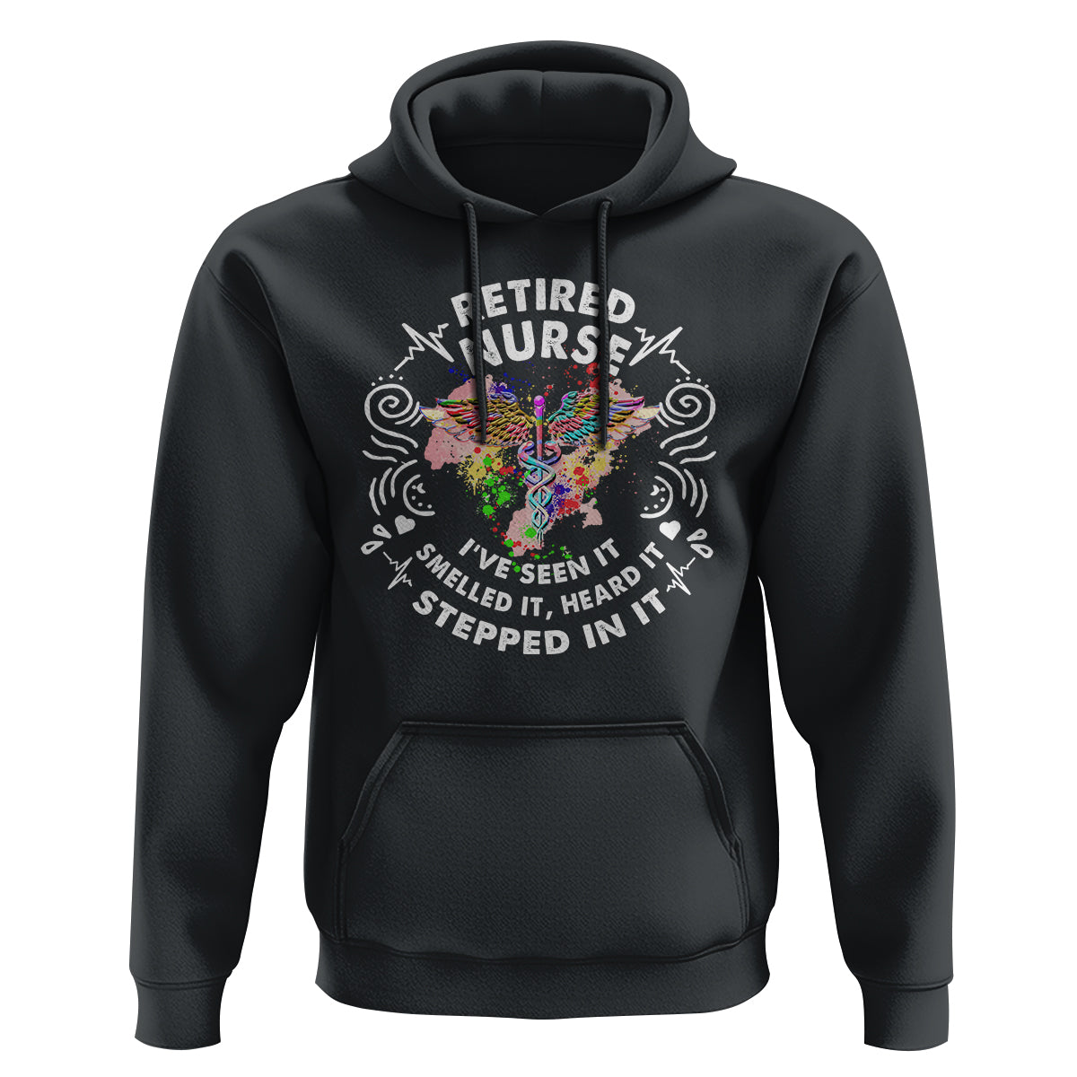 Retired Nurse Hoodie I've Seen It Smelled It Heard It Stepped In It Retirement - Wonder Print Shop