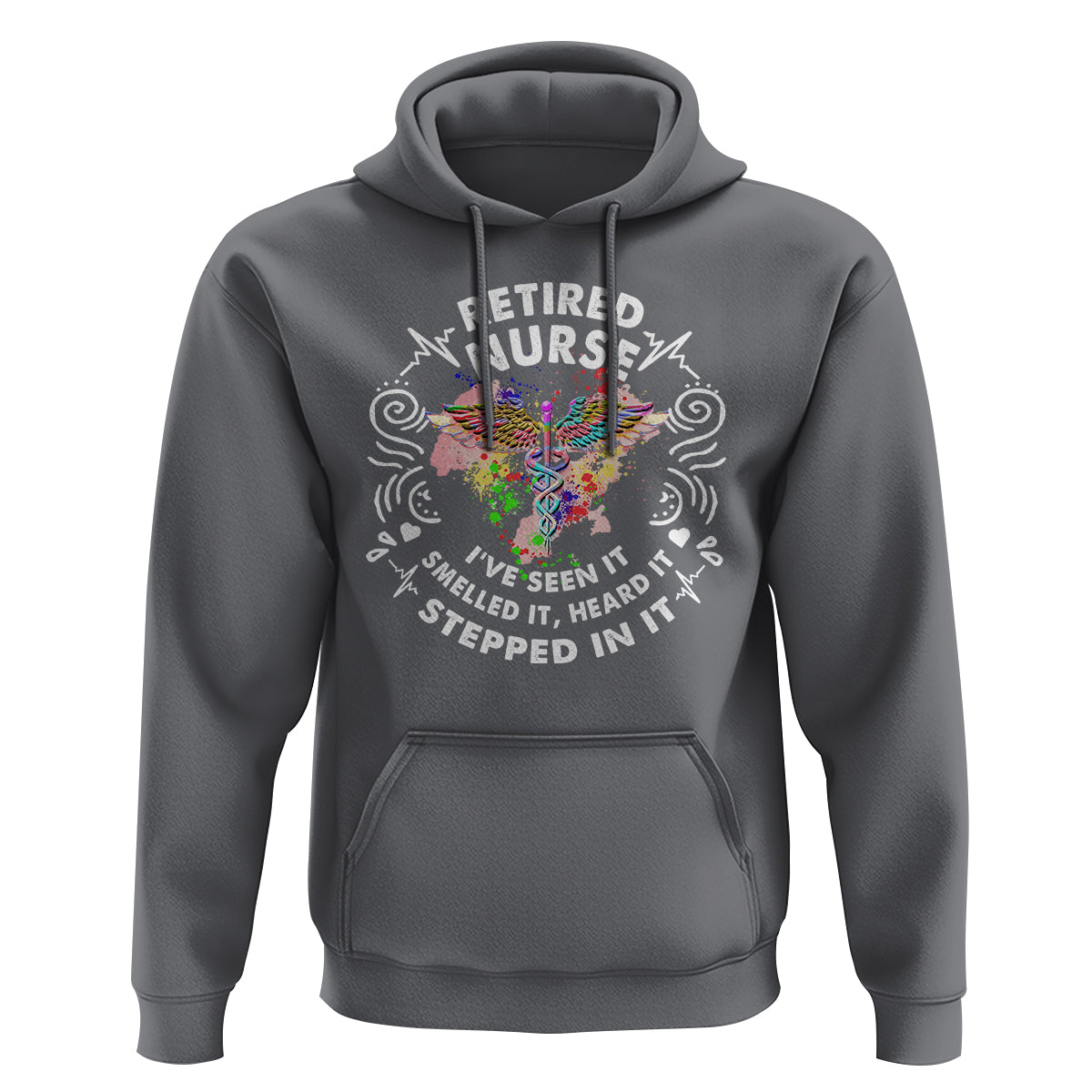 Retired Nurse Hoodie I've Seen It Smelled It Heard It Stepped In It Retirement - Wonder Print Shop