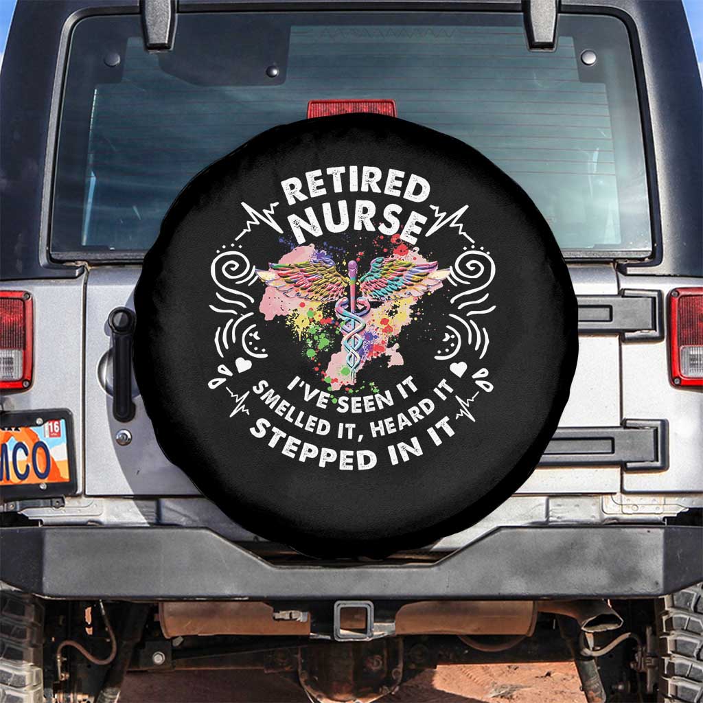 Retired Nurse Spare Tire Cover I've Seen It Smelled It Heard It Stepped In It Retirement