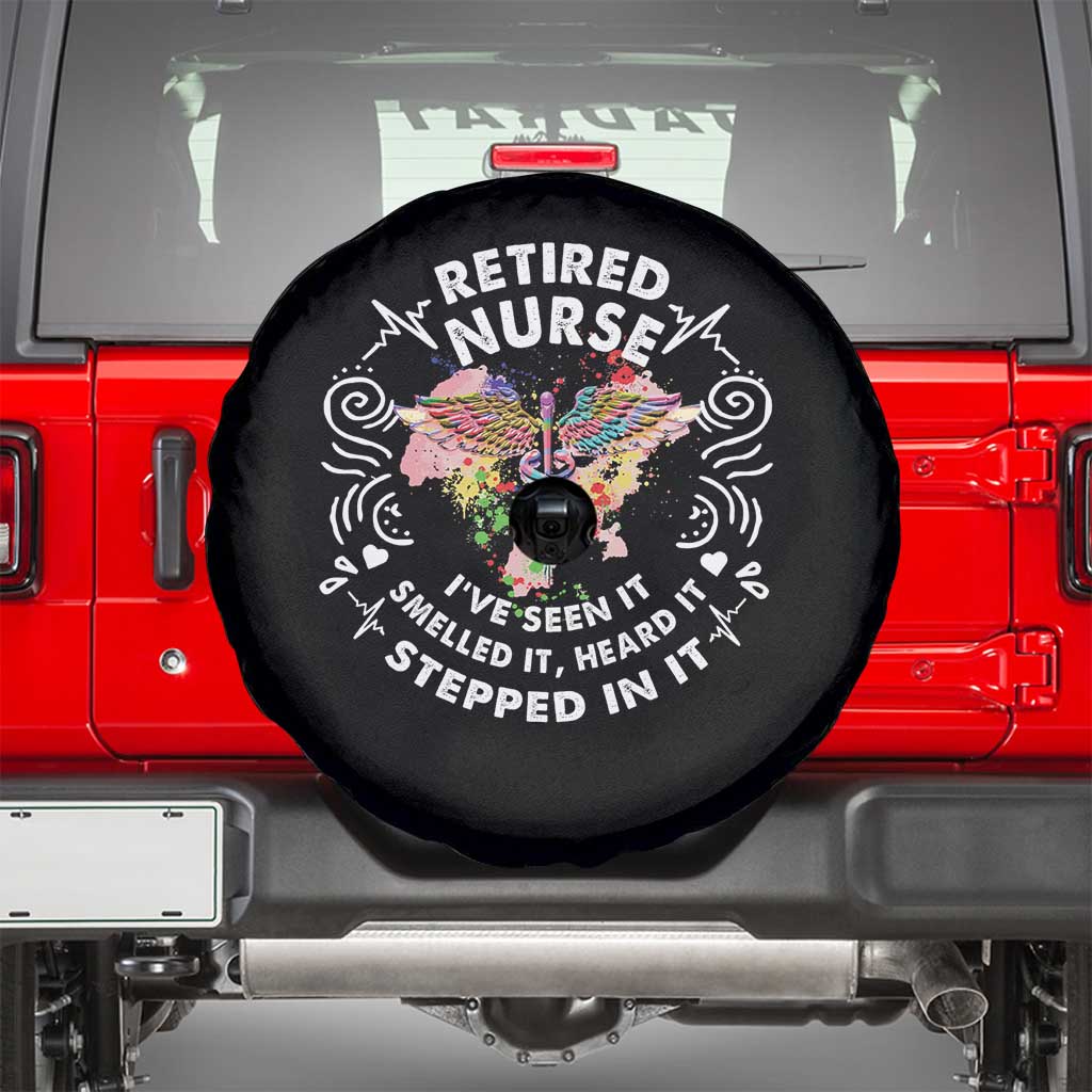 Retired Nurse Spare Tire Cover I've Seen It Smelled It Heard It Stepped In It Retirement