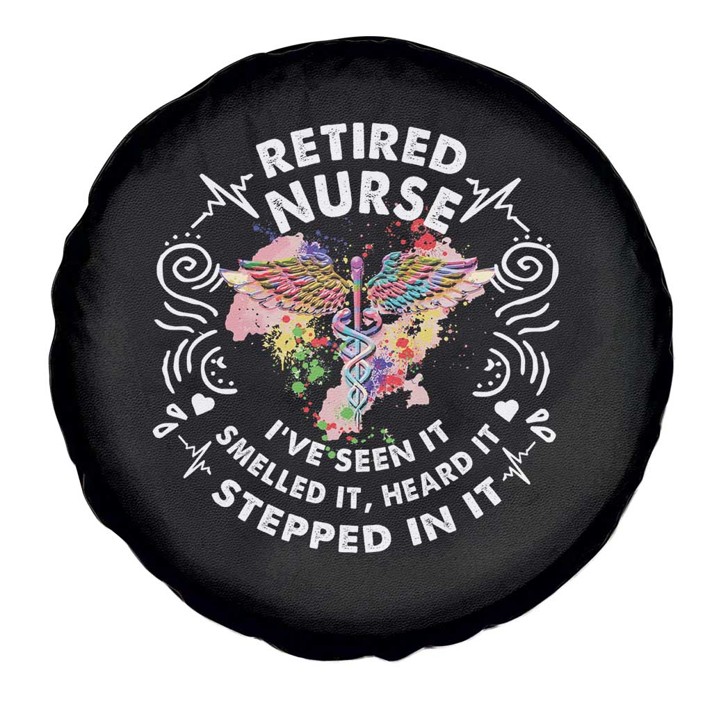 Retired Nurse Spare Tire Cover I've Seen It Smelled It Heard It Stepped In It Retirement