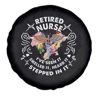 Retired Nurse Spare Tire Cover I've Seen It Smelled It Heard It Stepped In It Retirement
