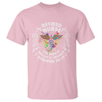 Retired Nurse T Shirt I've Seen It Smelled It Heard It Stepped In It Retirement - Wonder Print Shop