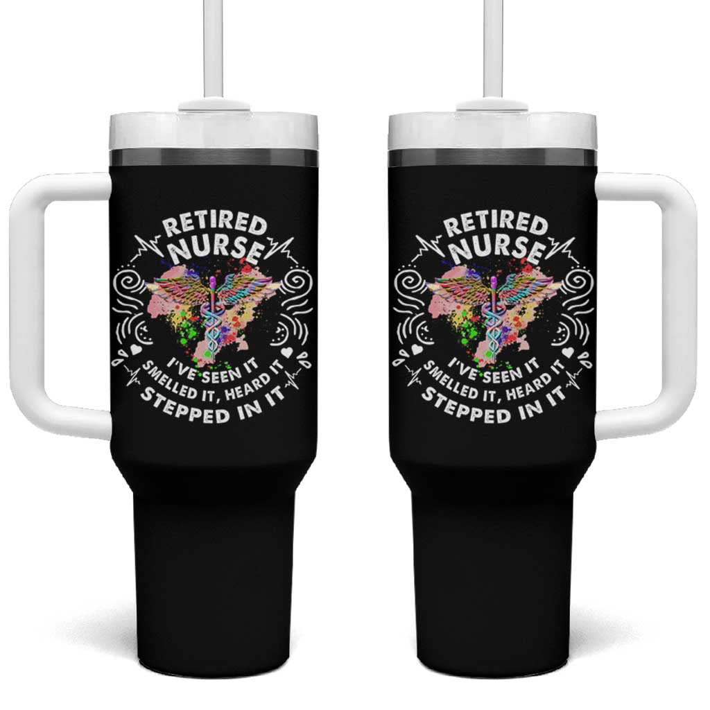 Retired Nurse Tumbler With Handle I've Seen It Smelled It Heard It Stepped In It Retirement