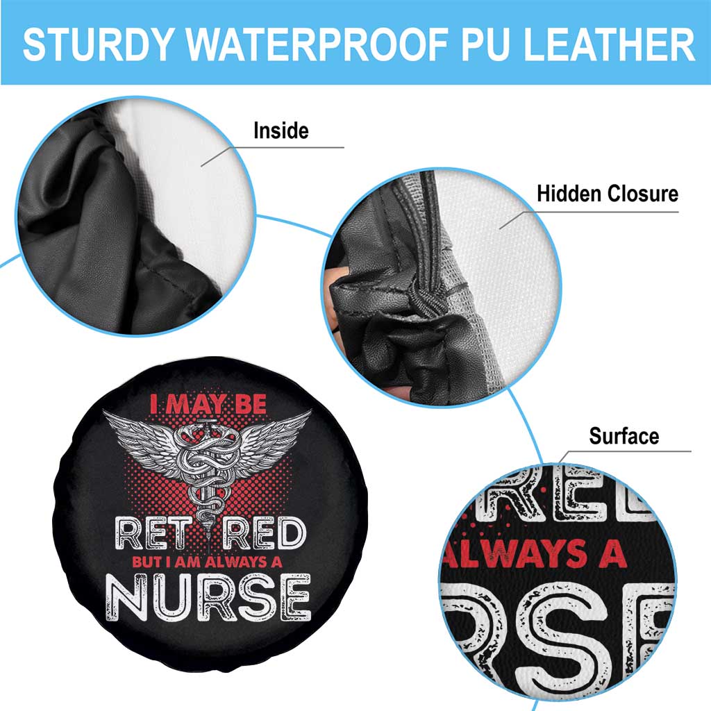 Retired Nurse Spare Tire Cover I May Be Retired But I Am Always A Nurse